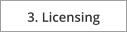 3. Licensing